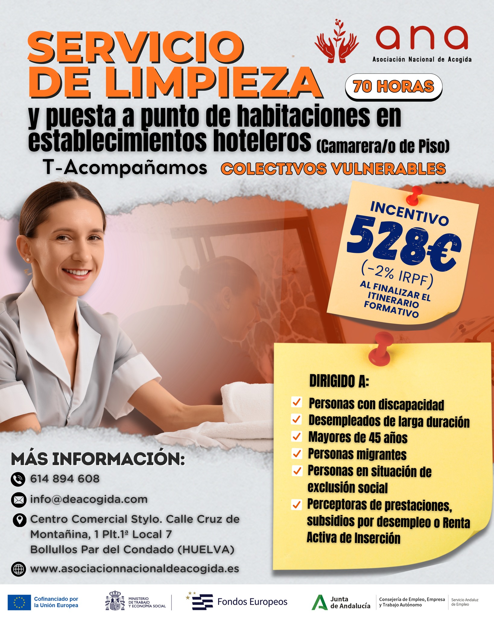 ✨ ¡𝗡𝘂𝗲𝘃𝗮 𝗼𝗽𝗼𝗿𝘁𝘂𝗻𝗶𝗱𝗮𝗱 𝗱𝗲 𝗳𝗼𝗿𝗺𝗮𝗰𝗶𝗼́𝗻 𝗲𝗻 𝗛𝘂𝗲𝗹𝘃𝗮! ✨

En 𝗔𝗡𝗔 lanzamos el curso de “𝙎𝙚𝙧𝙫𝙞𝙘𝙞𝙤 𝙙𝙚 𝙡𝙞𝙢𝙥𝙞𝙚𝙯𝙖 𝙮 𝙥𝙪𝙚𝙨𝙩𝙖 𝙖 𝙥𝙪𝙣𝙩𝙤 𝙙𝙚 𝙝𝙖𝙗𝙞𝙩𝙖𝙘𝙞𝙤𝙣𝙚𝙨 𝙚𝙣 𝙚𝙨𝙩𝙖𝙗𝙡𝙚𝙘𝙞𝙢𝙞𝙚𝙣𝙩𝙤𝙨 𝙝𝙤𝙩𝙚𝙡𝙚𝙧𝙤𝙨 (𝘾𝙖𝙢𝙖𝙧𝙚𝙧𝙤/𝙖 𝙙𝙚 𝙥𝙞𝙨𝙤)”, dentro del programa 𝗣𝗿𝗼𝘆𝗲𝗰𝘁𝗼𝘀 𝗜𝗻𝘁𝗲𝗴𝗿𝗮𝗹𝗲𝘀 𝗧-𝗔𝗰𝗼𝗺𝗽𝗮ñ𝗮𝗺𝗼𝘀 𝗽𝗮𝗿𝗮 𝗰𝗼𝗹𝗲𝗰𝘁𝗶𝘃𝗼𝘀 𝘃𝘂𝗹𝗻𝗲𝗿𝗮𝗯𝗹𝗲𝘀.

🕒 𝘿𝙪𝙧𝙖𝙘𝙞𝙤́𝙣: 70 𝘩𝘰𝘳𝘢𝘴
💶 𝙄𝙣𝙘𝙚𝙣𝙩𝙞𝙫𝙤: 528€ (–2% 𝘐𝘙𝘗𝘍) 𝘢𝘭 𝘧𝘪𝘯𝘢𝘭𝘪𝘻𝘢𝘳 𝘦𝘭 𝘪𝘵𝘪𝘯𝘦𝘳𝘢𝘳𝘪𝘰 𝘧𝘰𝘳𝘮𝘢𝘵𝘪𝘷𝘰

📍 𝙇𝙪𝙜𝙖𝙧: 𝘉𝘰𝘭𝘭𝘶𝘭𝘭𝘰𝘴 𝘗𝘢𝘳 𝘥𝘦𝘭 𝘊𝘰𝘯𝘥𝘢𝘥𝘰 (𝘏𝘶𝘦𝘭𝘷𝘢)

👥 𝗗𝗶𝗿𝗶𝗴𝗶𝗱𝗼 𝗮:
✔️ 𝘗𝘦𝘳𝘴𝘰𝘯𝘢𝘴 𝘤𝘰𝘯 𝘥𝘪𝘴𝘤𝘢𝑝𝘢𝘤𝘪𝘥𝘢𝘥
✔️ 𝘋𝘦𝘴𝘦𝘮𝑝𝘭𝘦𝘢𝘥𝘰𝘴/𝘢𝘴 𝘥𝘦 𝘭𝘢𝘳𝘨𝘢 𝘥𝘶𝘳𝘢𝘤𝘪𝘰́𝘯
✔️ 𝘔𝘢𝘺𝘰𝘳𝘦𝘴 𝘥𝘦 45 𝘢ñ𝘰𝘴
✔️ 𝘗𝘦𝘳𝘴𝘰𝘯𝘢𝘴 𝘮𝘪𝘨𝘳𝘢𝘯𝘵𝘦𝘴
✔️ 𝘗𝘦𝘳𝘴𝘰𝘯𝘢𝘴 𝘦𝘯 𝘴𝘪𝘵𝘶𝘢𝘤𝘪𝘰́𝘯 𝘥𝘦 𝘦𝘹𝘤𝘭𝘶𝘴𝘪𝘰́𝘯 𝘴𝘰𝘤𝘪𝘢𝘭
✔️ 𝘗𝘦𝘳𝘴𝘰𝘯𝘢𝘴 𝑝𝘦𝘳𝘤𝘦𝑝𝘵𝘰𝘳𝘢𝘴 𝘥𝘦 𝑝𝘳𝘦𝘴𝘵𝘢𝘤𝘪𝘰𝘯𝘦𝘴, 𝘴𝘶𝘣𝘴𝘪𝘥𝘪𝘰𝘴 𝑝𝘰𝘳 𝘥𝘦𝘴𝘦𝘮𝑝𝘭𝘦𝘰 𝘰 𝘙𝘦𝘯𝘵𝘢 𝘈𝘤𝘵𝘪𝘷𝘢 𝘥𝘦 𝘐𝘯𝘴𝘦𝘳𝘤𝘪𝘰́𝘯

💼 Una formación práctica pensada para mejorar tu empleabilidad en el sector hotelero, con acompañamiento personalizado durante todo el proceso.

𝙈𝘼́𝙎 𝙄𝙉𝙊𝙍𝙈𝘼𝘾𝙄𝙊́𝙉 𝙀 𝙄𝙉𝙎𝘾𝙍𝙄𝙋𝘾𝙄𝙊𝙉𝙀𝙎:
📍 Centro Comercial Stylo. Calle Cruz de Montañina, 1 - Plt.1ª, Local 7 
Bollullos Par del Condado (HUELVA)
🕗 De lunes a viernes de 8:00 a 15:00
📞  614 894 608
✉️ info@deacogida.com

👉 ¡𝘋𝘢 𝘦𝘭 𝑝𝘢𝘴𝘰 𝘩𝘢𝘤𝘪𝘢 𝘯𝘶𝘦𝘷𝘢𝘴 𝘰𝑝𝘰𝘳𝘵𝘶𝘯𝘪𝘥𝘢𝘥𝘦𝘴 𝘭𝘢𝘣𝘰𝘳𝘢𝘭𝘦𝘴!

#Formación #Huelva #BollullosParDelCondado #Empleo #InserciónLaboral #CursoGratuito #Hostelería #CamareraDePiso #OportunidadLaboral #ColectivosVulnerables #Tacompañamos #Andalucía #FuturoLaboral